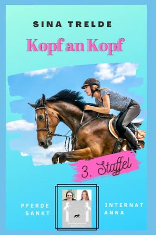 Kopf an Kopf: Pferdeinternat Sankt Anna - 3. Staffel - Band 2