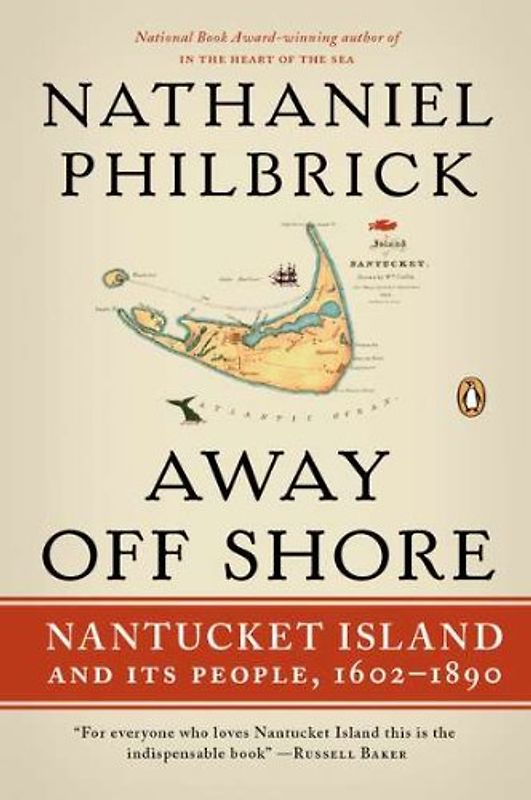 Away Off Shore: Nantucket Island and Its People, 1602?1890 - Nathaniel Philbrick