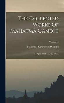 The Collected Works Of Mahatma Gandhi