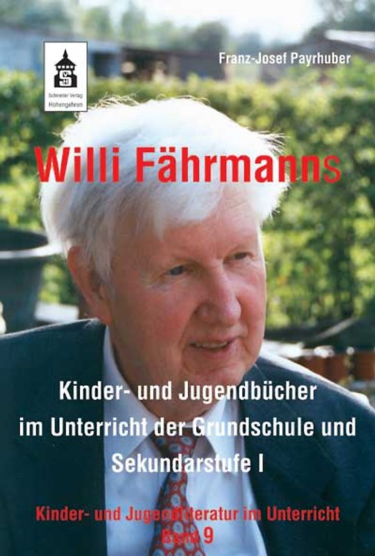 Willi Fährmanns Kinder- und Jugendbücher im Unterricht der Grundschule und Sekundarstufe I