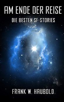 Am Ende der Reise: Die besten SF-Stories