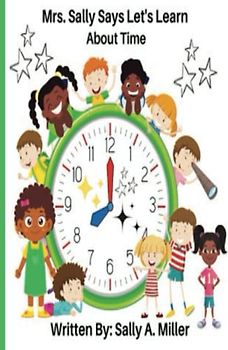 Mrs. Sally Says Let's Learn About Time