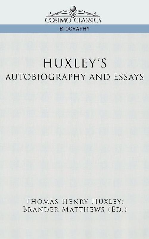 Huxley's Autobiography and Essays