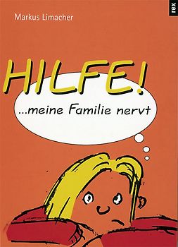 Hilfe, meine Familie nervt
