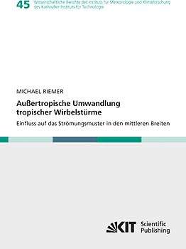 Außertropische Umwandlung tropischer Wirbelstürme. Einfluss auf das Strömungsmuster in den mittleren Breiten