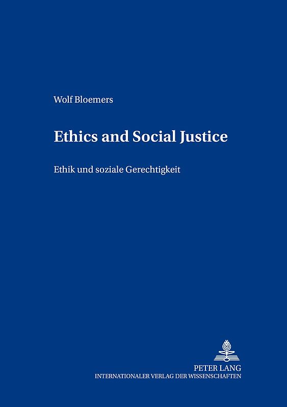 Ethics and Social Justice- Ethik und Soziale Gerechtigkeit