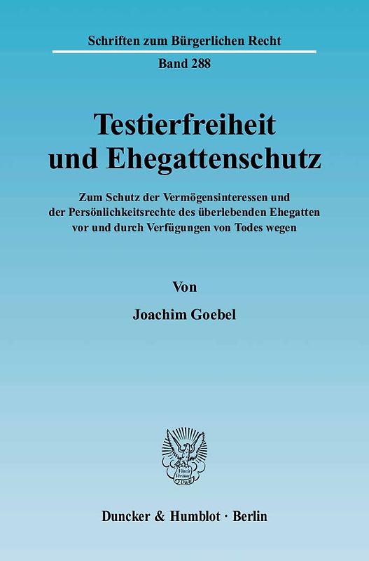 Testierfreiheit und Ehegattenschutz.