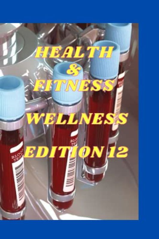 HEALTH & FITNESS WELLNESS EDITION 12: Oral thrush ,WILMS' TUMOR , VULVAR CANCER , VAGINAL CANCER ,Endometrial cancer , Thyroid cancer , THROAT CANCER , Testicular cancer ,STOMACH CANCER Squamous CELL