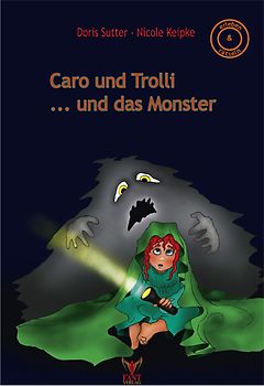 Caro und Trolli ... und das Monster
