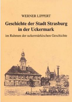 Geschichte der Stadt Strasburg in der Uckermark