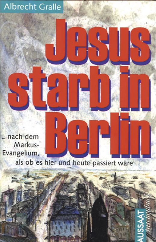 Jesus starb in Berlin