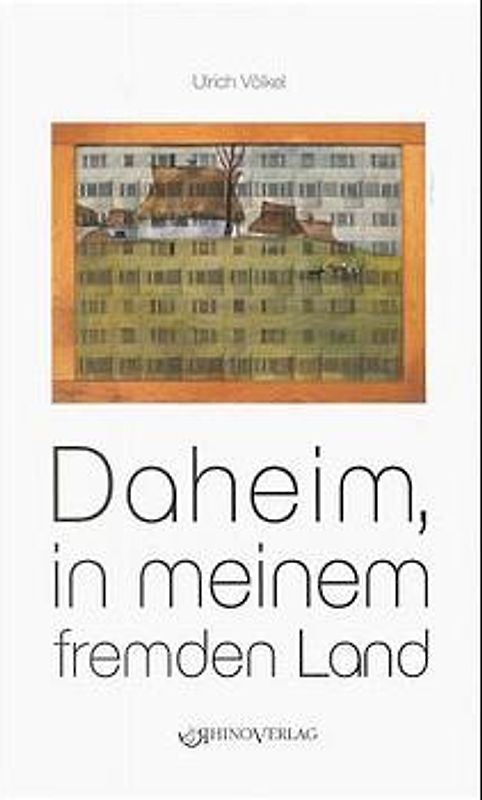 Daheim, in meinem fremden Land