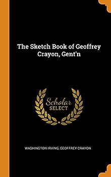 The Sketch Book of Geoffrey Crayon, Gent'n