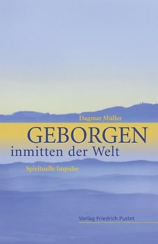 Geborgen inmitten der Welt