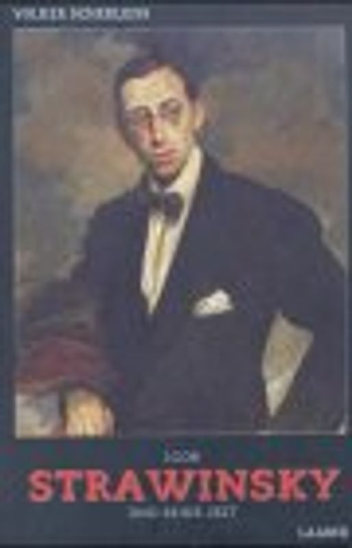 Igor Strawinsky und seine Zeit