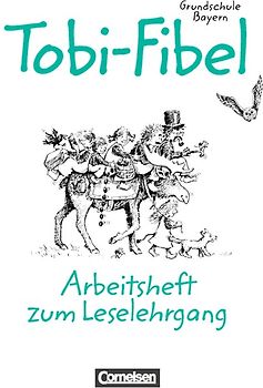 Tobi - Grundschule Bayern / Arbeitsheft zum Leselehrgang