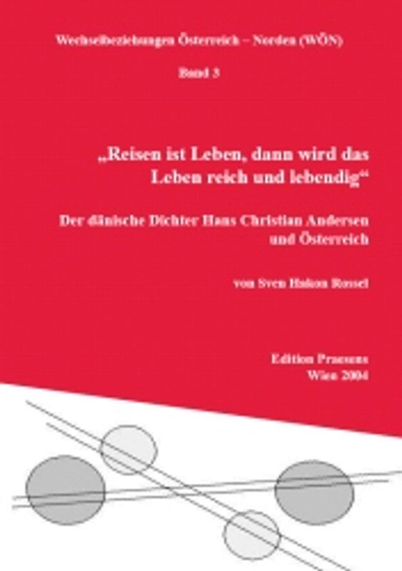 "Reisen ist Leben, dann wird das Leben reich und lebendig"