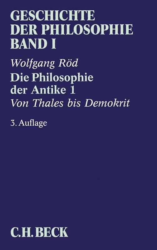Geschichte der Philosophie Bd. 1: Die Philosophie der Antike 1: Von Thales bis Demokrit