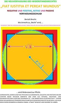 DIE NEUVERFASSUNG DES WIDERSTANDSRECHTES – „FIAT IUSTITIA ET PEREAT MUNDUS“