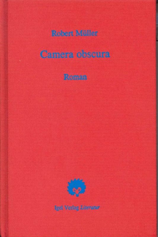 Robert Müller Werkausgabe / Camera Obscura
