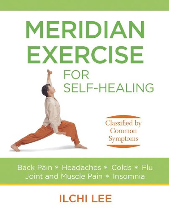 Meridian Exercise for Self-Healing: Classified by Common Symptoms - Ilchi Lee