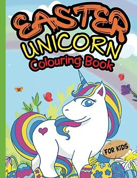 Easter Unicorn Colouring Book for Kids: Cool unicorns for colouring in different styles | For kids for relaxing and antistress | For girls and boys 6-10
