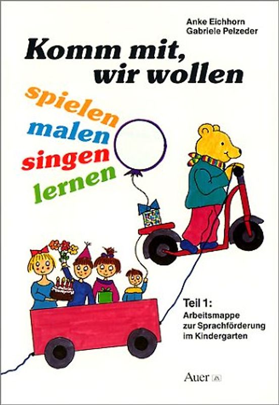 Komm, wir wollen spielen, malen, singen, lernen