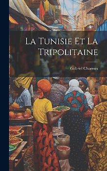 La Tunisie Et La Tripolitaine