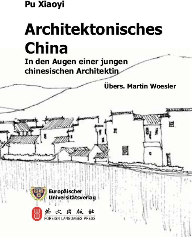 Architektonisches China in den Augen einer jungen chinesischen Architektin