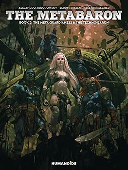 The Metabaron Vol.3: The Meta-Guardianess and the Techno-Baron - Oversized Deluxe (Volume 3)