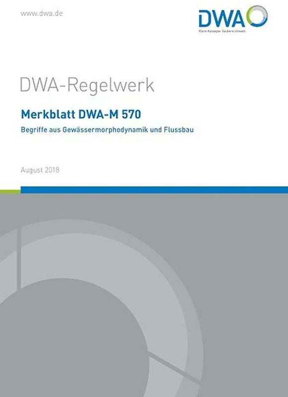 Merkblatt DWA-M 570 Begriffe aus Gewässermorphodynamik und Flussbau