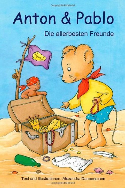 Anton und Pablo - Die allerbesten Freunde - Dannenmann, Alexandra