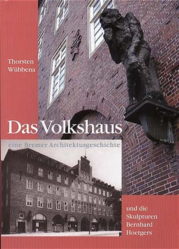 Das Volkshaus und die Skulpturen Bernhard Hoetgers