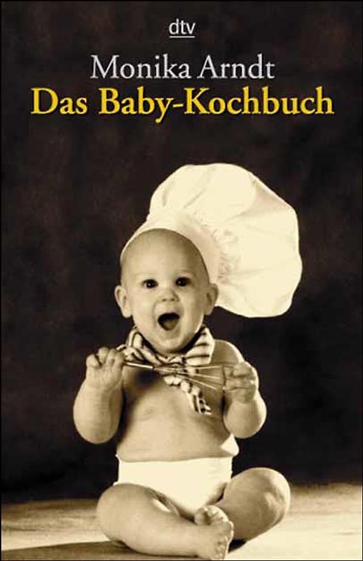 Das Baby-Kochbuch. Gesunde Ernährung für Ihr Kind