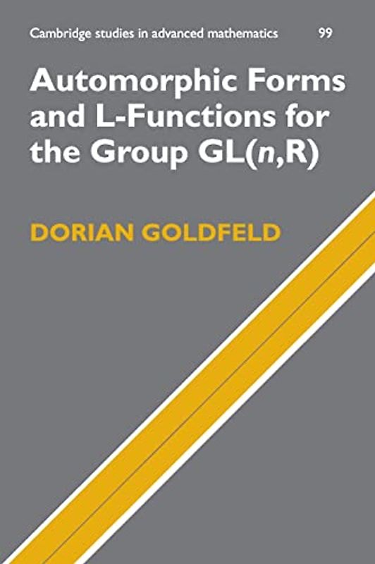 Automorphic Forms and L-Functions for the Group GL(n,R) (Cambridge Studies in Advanced Mathematics, Band 99)