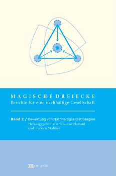Magische Dreiecke. Berichte für eine nachhaltige Gesellschaft / Bewertung von Nachhaltigkeitsstrategien