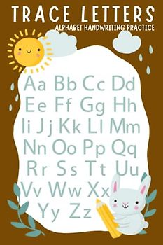 Trace Letters - Alphabet Handwriting Practice workbook for kid: Preschool writing Workbook, trace numbers, coloring, Kindergarten and Kids Ages 3-5, brown workbook, (Preschool & Kindergarten)