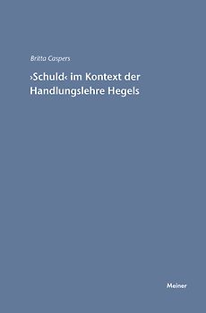 'Schuld' im Kontext der Handlungslehre Hegels