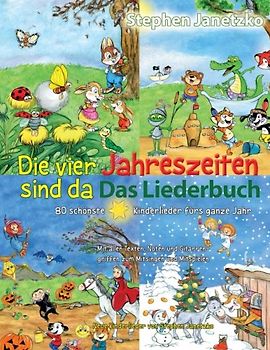 Die vier Jahreszeiten sind da - 80 schönste Kinderlieder fürs ganze Jahr: Das Liederbuch mit allen Texten, Noten und Gitarrengriffen zum Mitsingen und Mitspielen