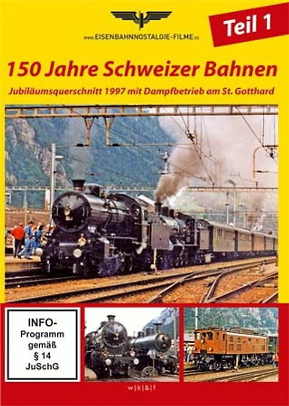 150 Jahre Schweizer Bahnen, Teil 1 - Dampfbetrieb am St. Gotthard DVD