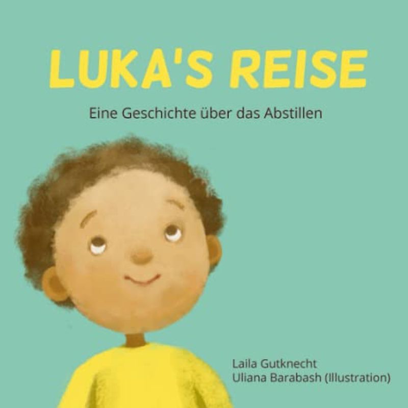 Luka's Reise: Eine Geschichte über das Abstillen