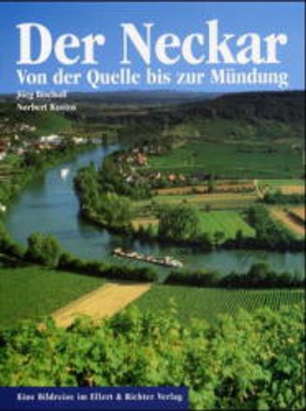 Der Neckar. Von der Quelle bis zur Mündung