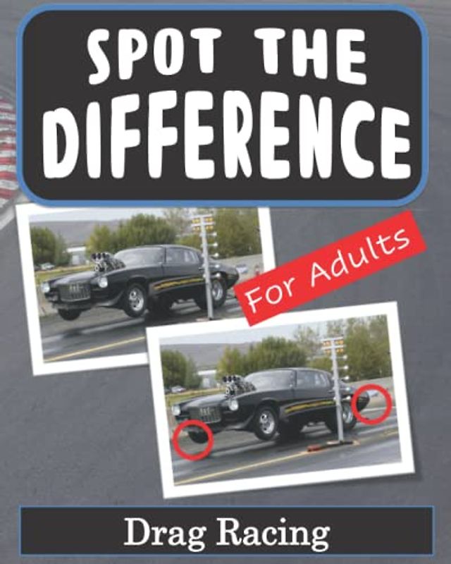Spot the Difference Book for Adults - Drag Racing: Puzzles for Adults with Drag Racing Pictures