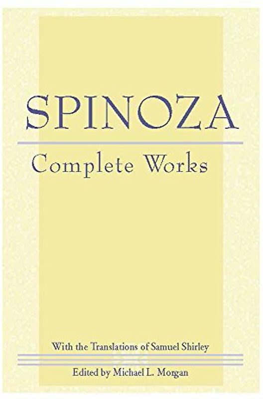 Spinoza: Complete Works - Spinoza, Benedictus De