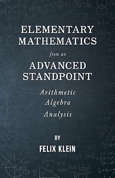 Elementary Mathematics from an Advanced Standpoint - Arithmetic - Algebra - Analysis
