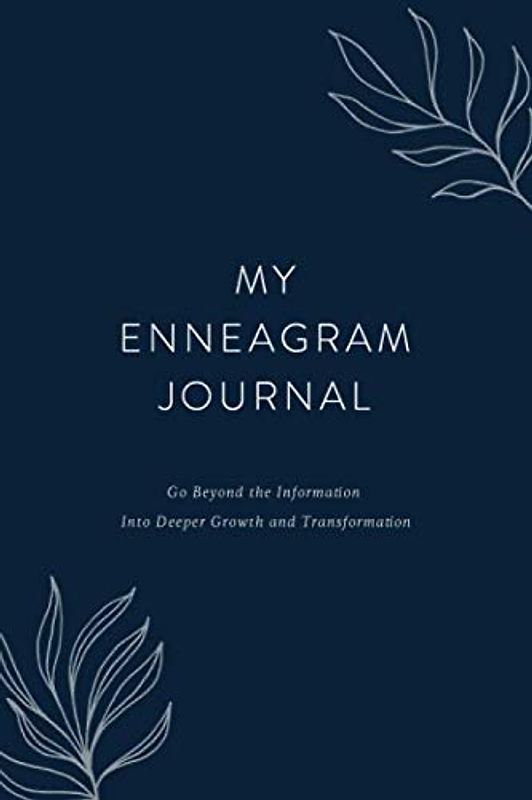 My Enneagram Journal: Go Beyond the Information Into Deeper Growth and Transformation
