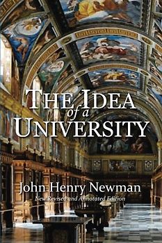 The Idea of a University: New Revised and Annotated Edition