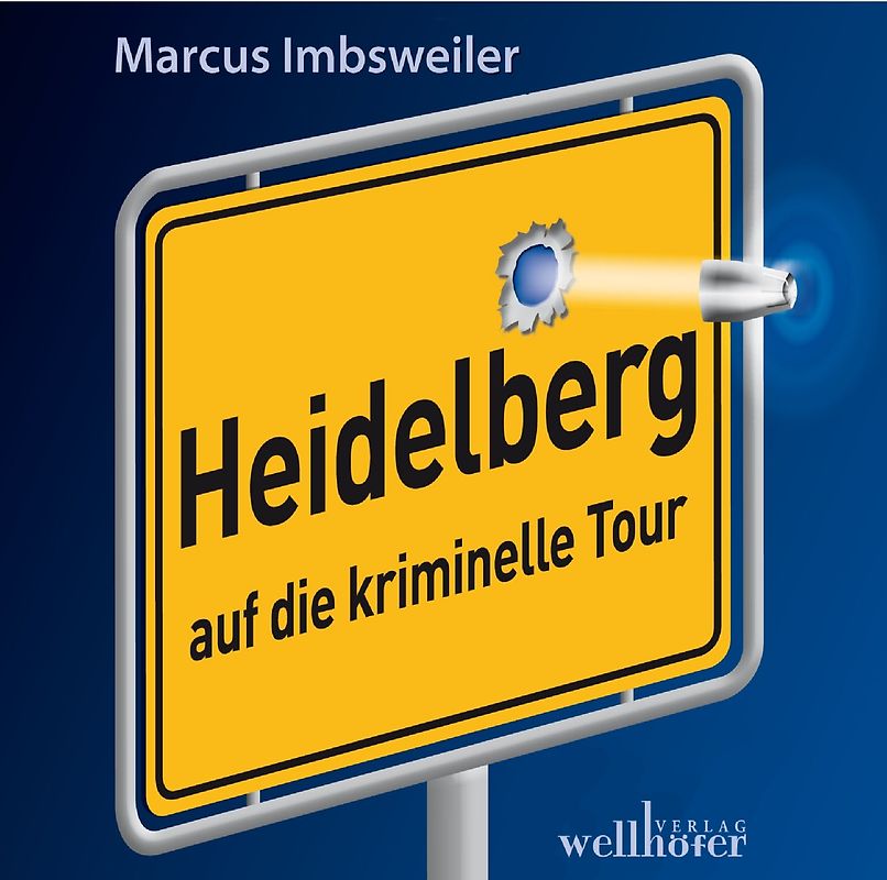 Heidelberg auf die kriminelle Tour - Das Hörbuch