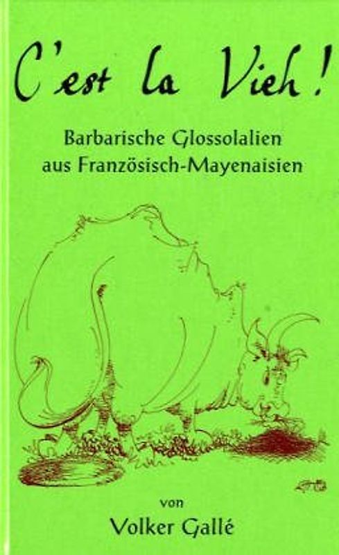 C'est la Vieh!. Barbarische Glossolalien aus Französisch-Mayenaisien