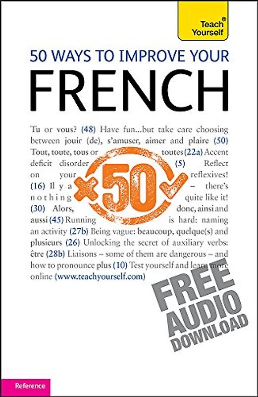 50 Ways to Improve your French: Teach Yourself